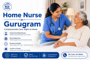 Read more about the article Home Nurse in Gurugram – Professional Nursing Care at Home by Homedoc
