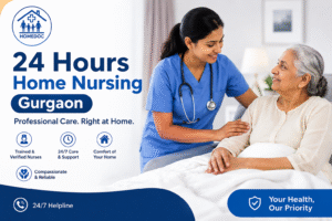 Read more about the article 24 Hours Home Nursing Gurgaon – Professional Nursing Care at Your Doorstep