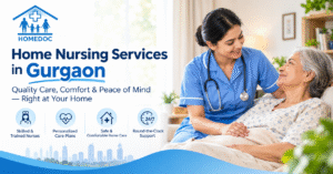 Read more about the article Home Nursing Services in Gurgaon: Professional Nursing Care at Home