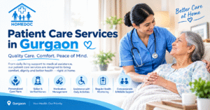 Read more about the article Patient Care Services in Gurgaon: Complete Care at Home